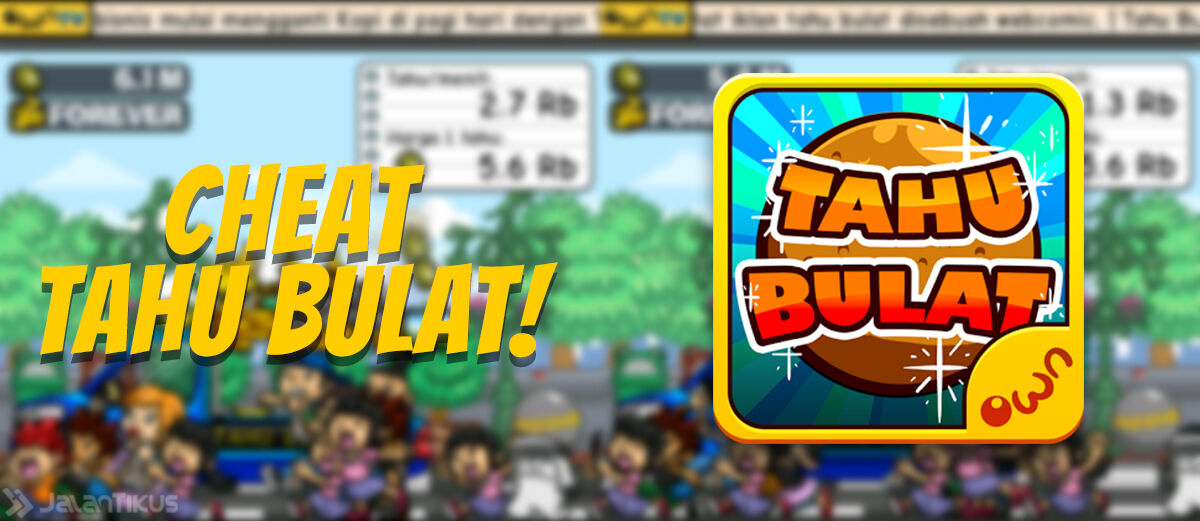 Cheat Tahu Bulat Android Mengumpulkan Uang Jadi Lebih Cepat Jalantikus