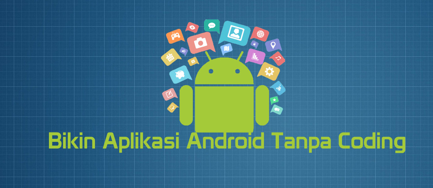 5 Software untuk Membuat Aplikasi Android Tanpa Coding - JalanTikus.com