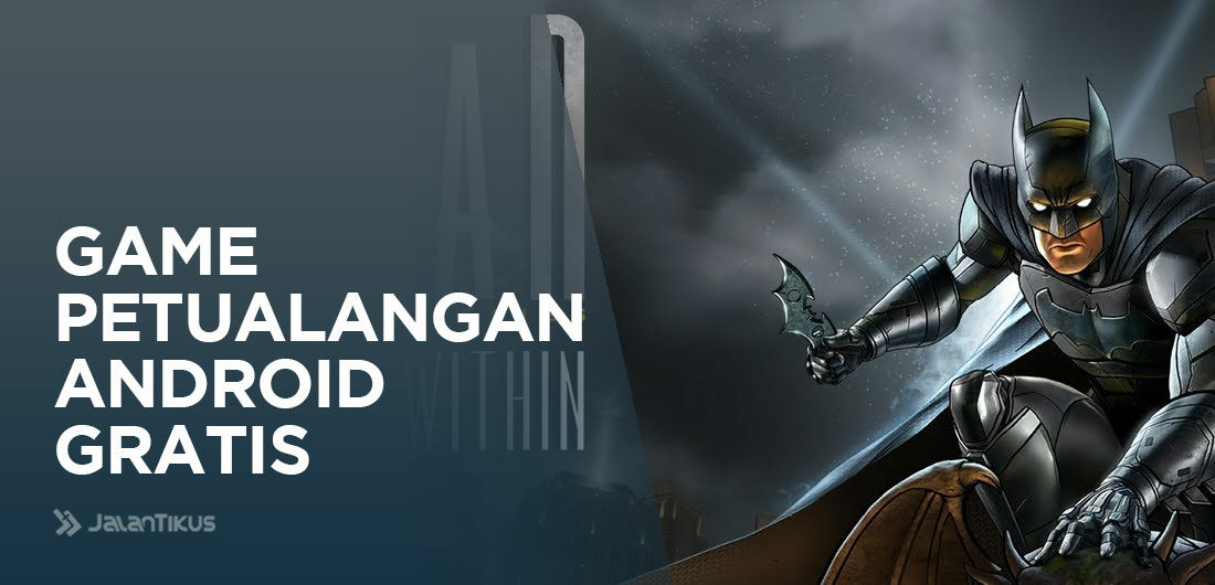 10 Game Petualangan Android Gratis Terbaik Jalantikus