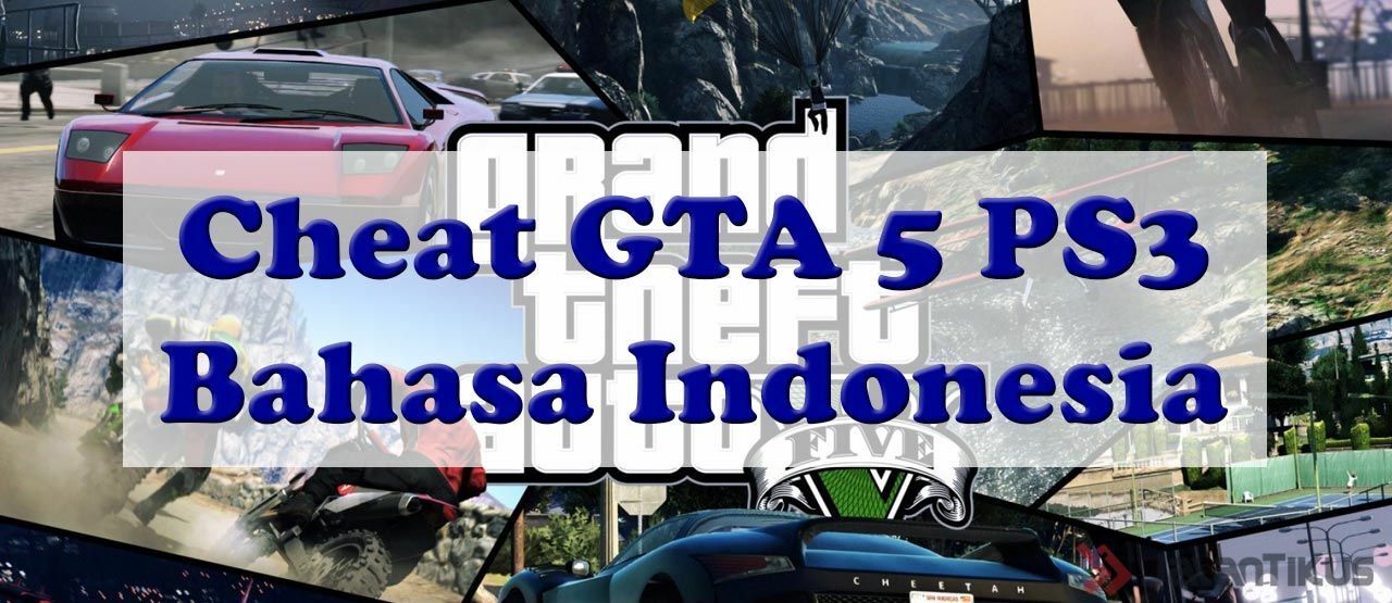 Kumpulan Cheat Gta 5 Ps3 Bahasa Indonesia Lengkap Jalantikus