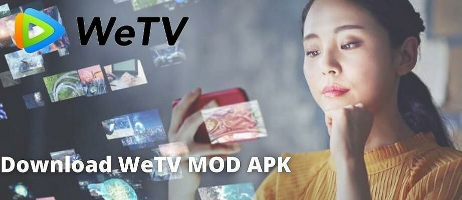 Download WeTV MOD APK v4.8.0.7740, Nonton Puas & Bebas Iklan!