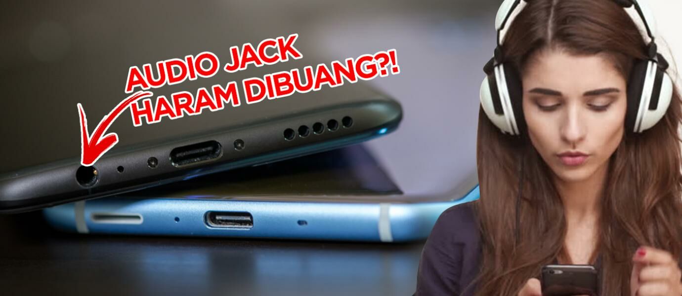 5 Alasan Kenapa Jack Audio Smartphone Haram Banget Dibuang, Lebih Baik Kah?