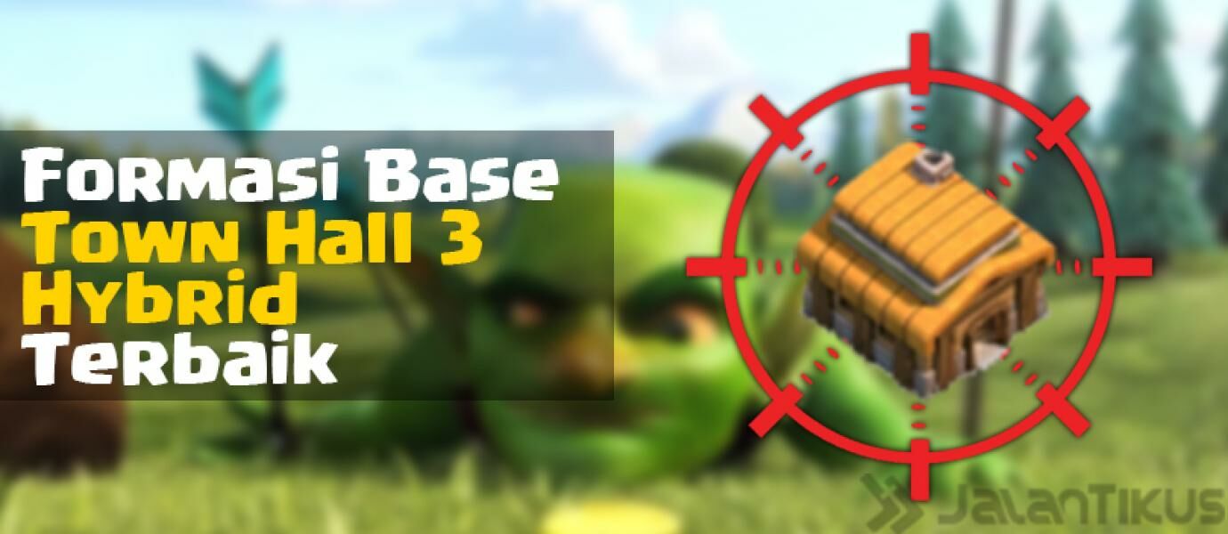 Kumpulan Formasi Base Town Hall 3 Hybrid Clash Of Clans Terbaik