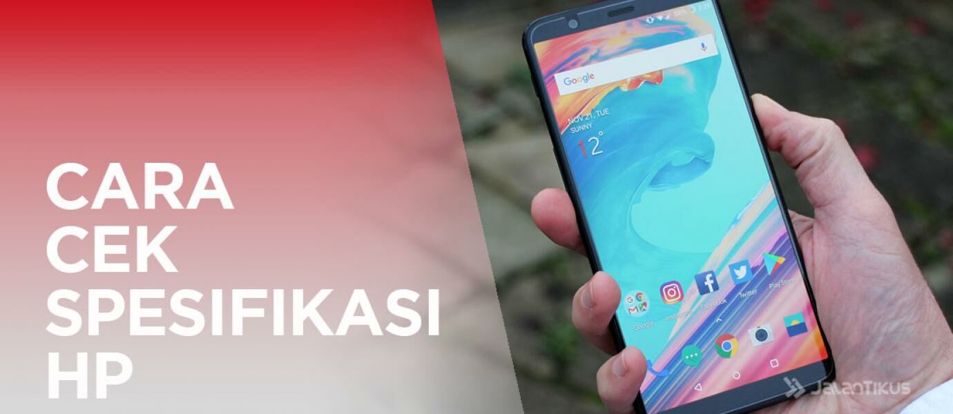 Begini Cara Mengecek Spesifikasi HP Dengan Mudah