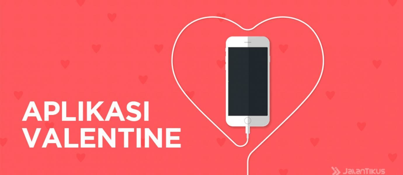 14 Aplikasi Valentine Android Terbaik Ekspresikan Cinta Kamu