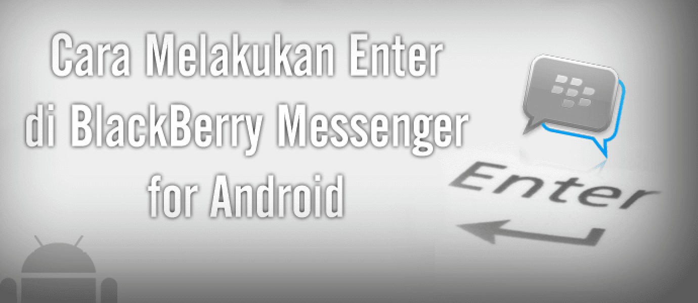 Cara Melakukan Enter di BlackBerry Messenger for Android