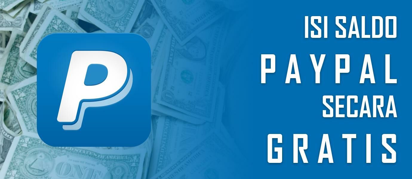 Begini Cara Isi Saldo PayPal Kamu Secara GRATIS! Mudah dan Cepat!