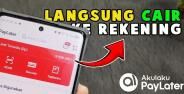 Cara Mencairkan Paylater Akulaku Ke Rekening Dan Dana A2524