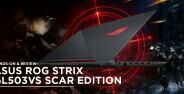 Review Asus Rog Strix Gl503vs Scar Edition 9e17a
