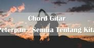 Chord Gitar Peterpan Semua Tentang Kita 4ecfb