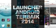 5 Aplikasi Launcher Android Terbaik 2014 Banner