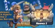 Kombinasi Kartu Arena 2 Clash Royale Banner