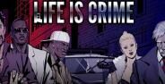 Life Is Crime