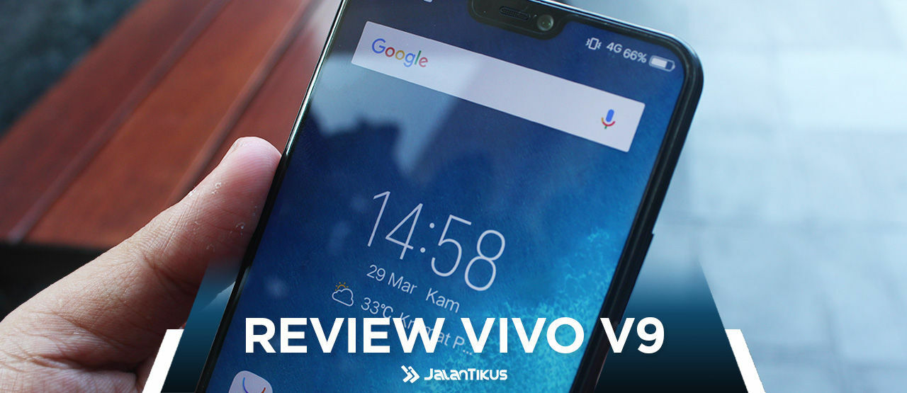 Review Vivo V9: Smartphone Unik Cocok Buat Daily Driver