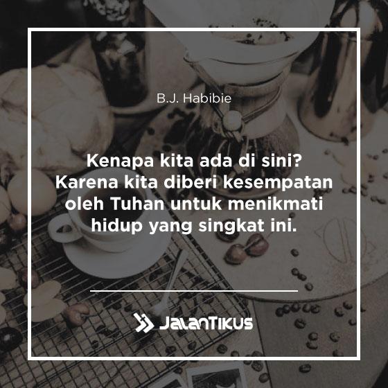 Quotes B J Habibie Paling Menginspirasi Generasi Muda Jalantikus