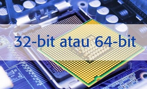 32-bit atau 64-bit ?