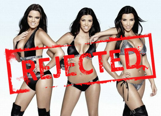 Kardashians Rejected