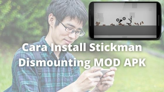 Cara Install Stickman Dismounting MOD APK Fd3f1
