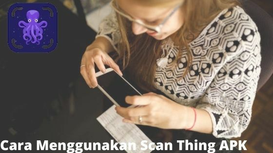Cara Menggunakan Scan Thing APK 24caa