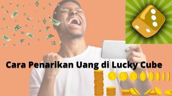 Cara Penarikan Uang Di Lucky Cube A1276