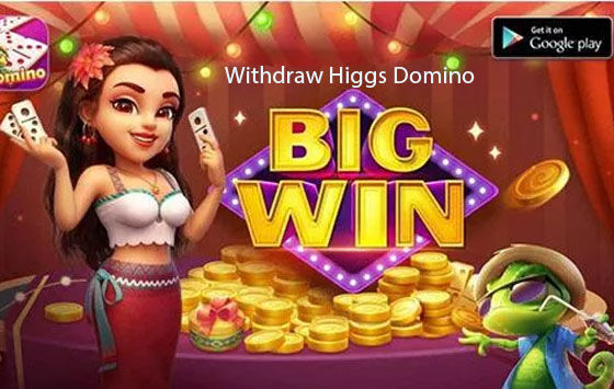 Withdraw Higgs Domino RP 1ad51
