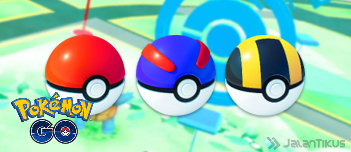 Perbedaan Pokeball, Great Ball dan Ultra Ball di Pokemon GO