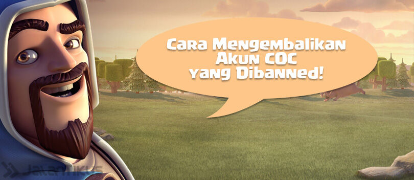 Cara Mengembalikan Akun Clash of Clans (COC) yang Di 