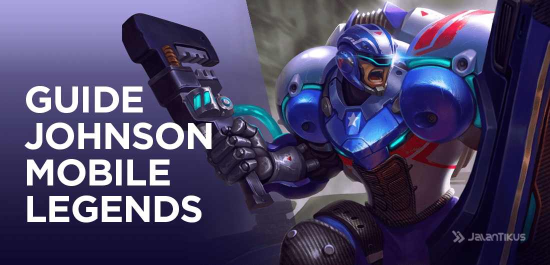 Guide Johnson  Mobile  Legends  Melaju Kencang dengan 