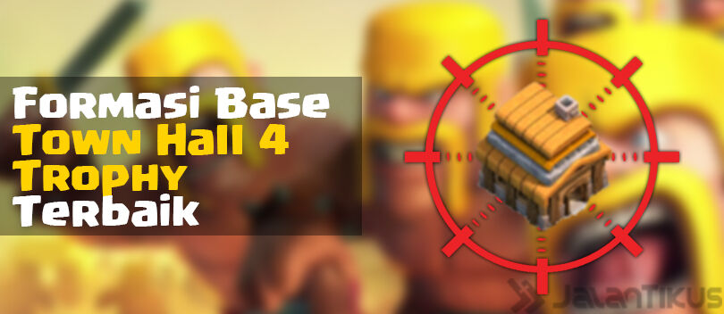 Kumpulan Formasi Base Town Hall 4 Defense Trophy Clash of Clans Terbaik
