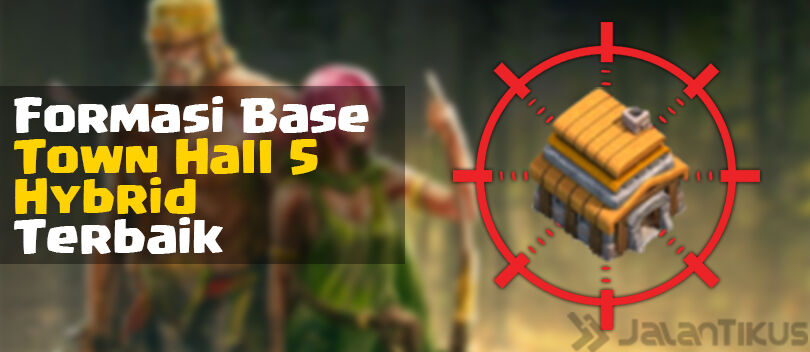 Kumpulan Formasi Base Town Hall 5 Hybrid Clash of Clans Terbaik