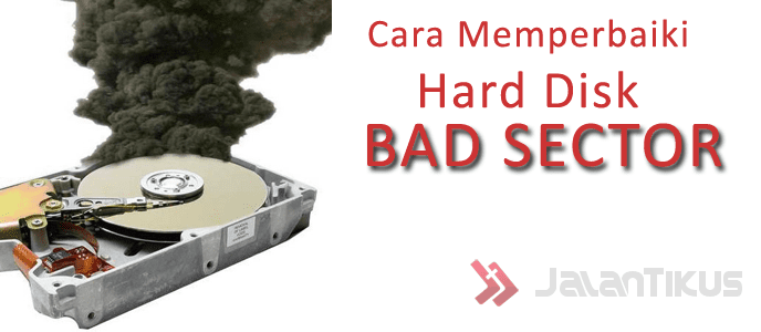 Cara Memperbaiki Hard Disk Bad Sector