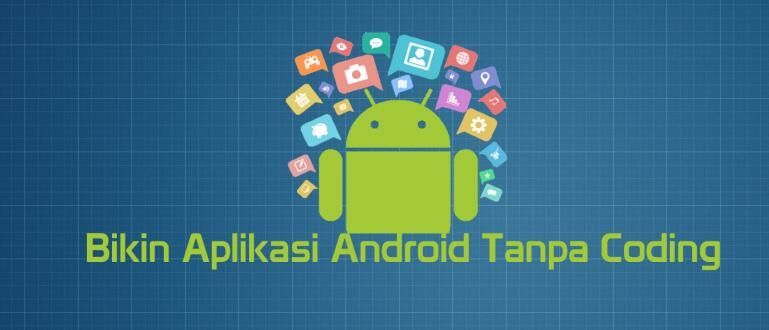 5 Software Untuk Membuat Aplikasi Android Tanpa Coding Jalantikus 7386