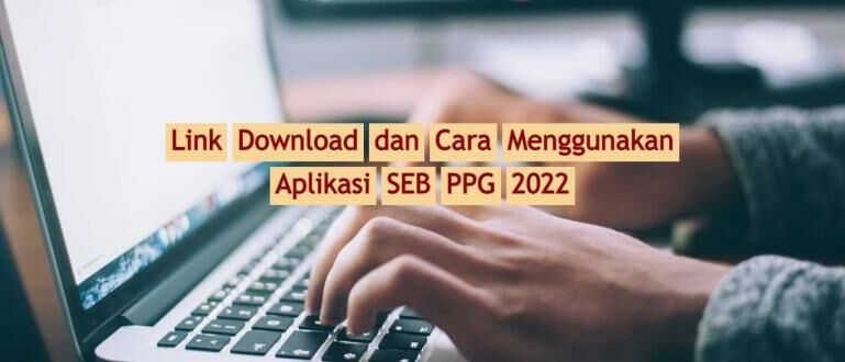 Link Dan Tutorial Menggunakan Aplikasi Seb Ppg 2022 Jalantikus 7250