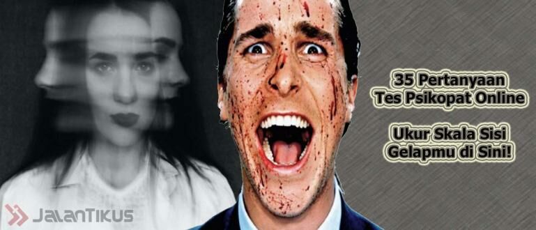 Tes Psikopat Online Lengkap + Jawaban Jalantikus