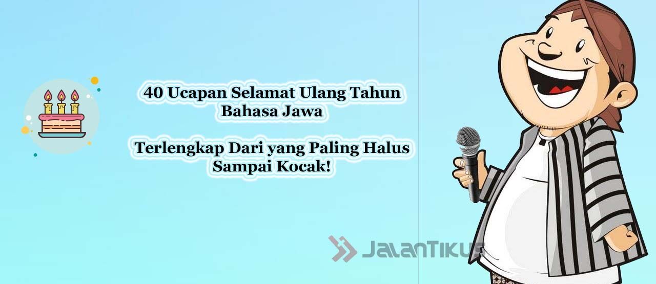 Ucapan Selamat Ulang Tahun Bahasa Jawa Kasar 50d12