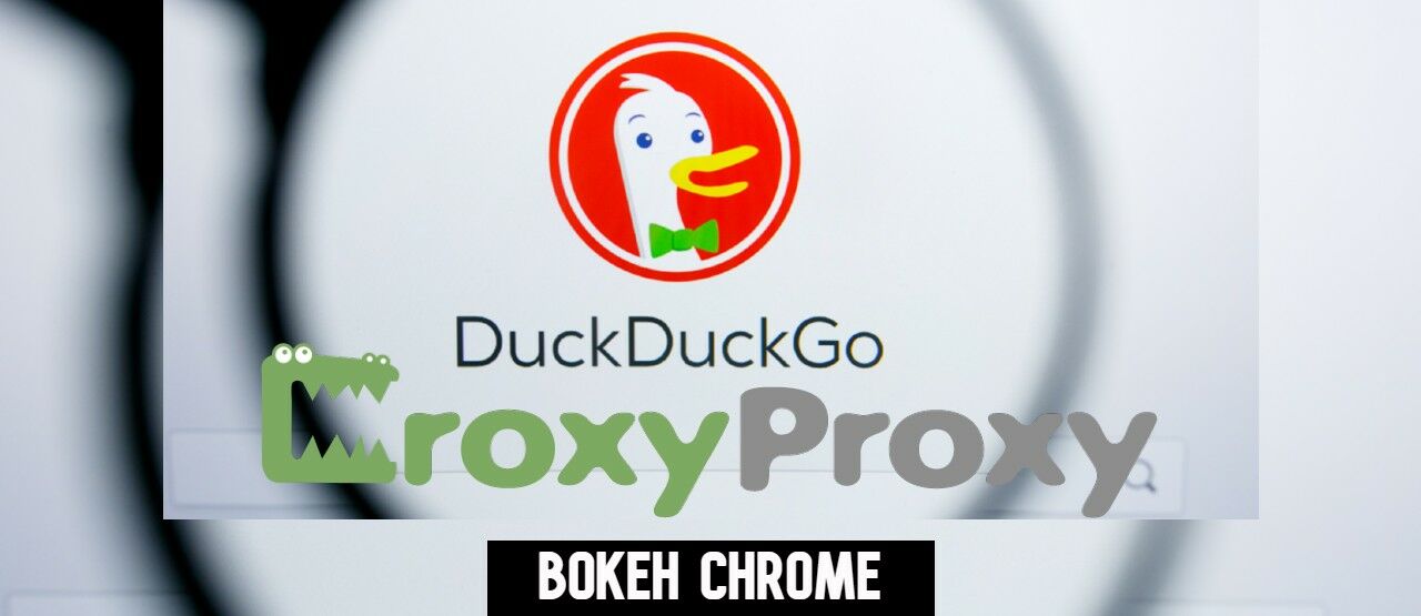 Proxy Croxy DuckDuckGo Bokeh Chrome Cbc0b